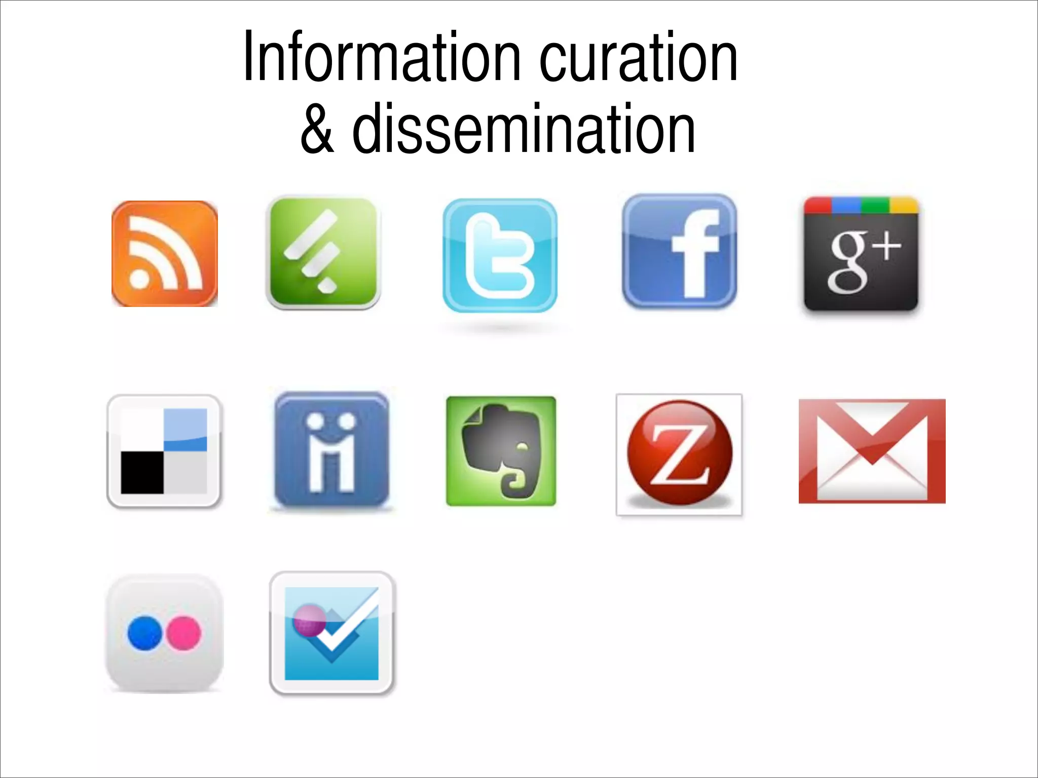 Information curation
   & dissemination
 