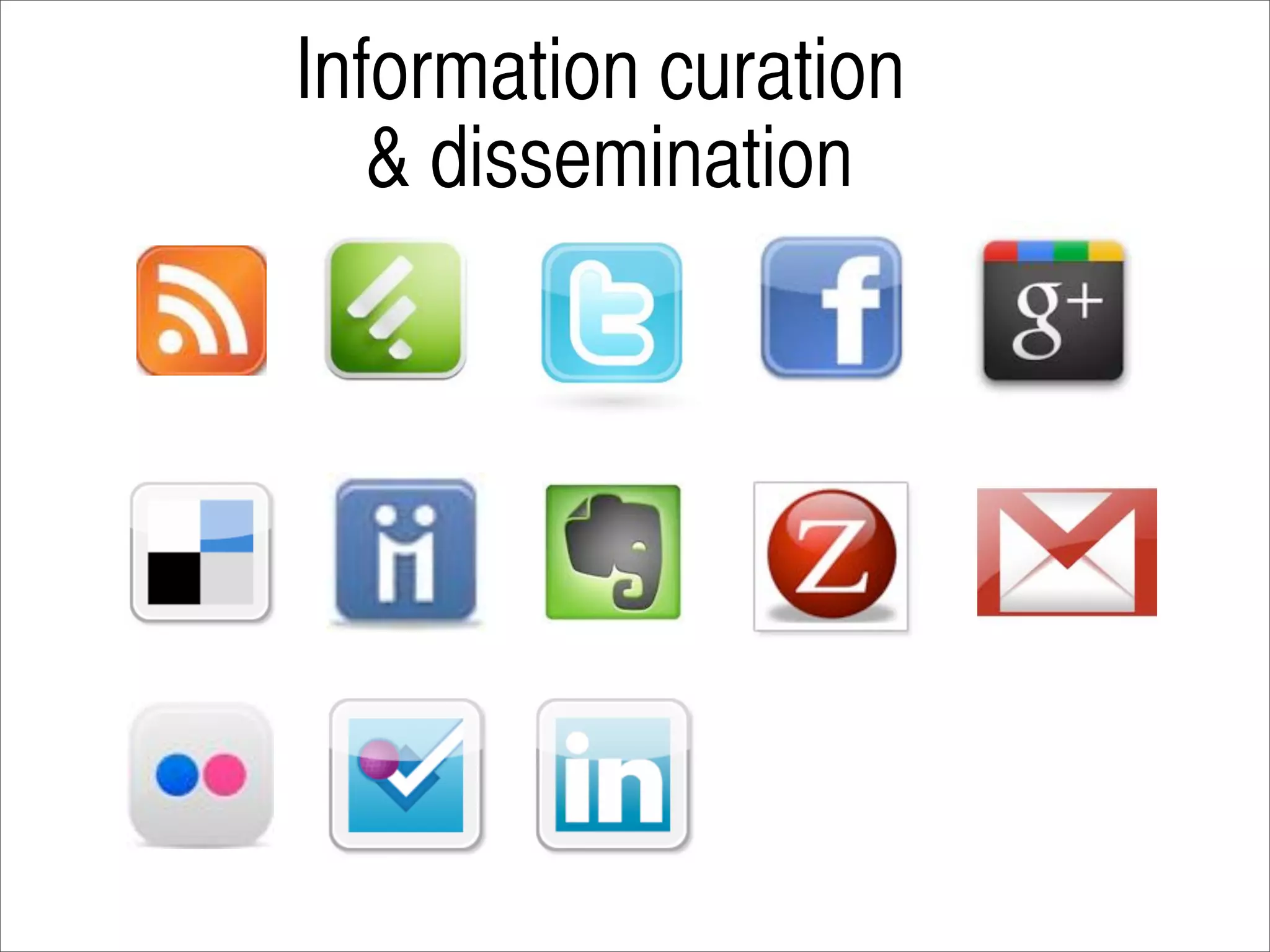 Information curation
   & dissemination
 