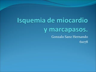 Gonzalo Sanz Hernando
                 61078
 