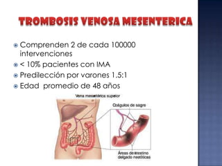 Comprenden 2 de cada 100000
intervenciones
 < 10% pacientes con IMA
 Predilección por varones 1.5:1
 Edad promedio de 48 años


 