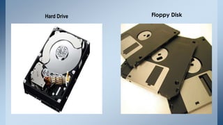 Hard Drive

Floppy Disk

 