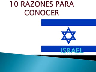 10 RAZONES PARA CONOCER ISRAEL 