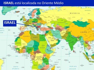 ISRAEL  está localizada no Oriente Médio ISRAEL 