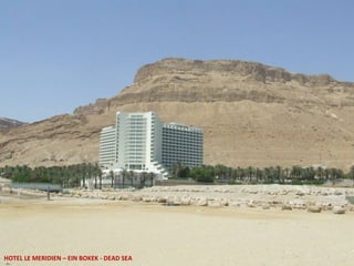 HOTEL LE MERIDIEN – EIN BOKEK - DEAD SEA

 