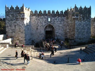 DAMASCUS GATE - JERUSALEM

 