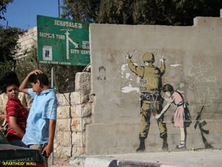 ‘APARTHEID’ WALL

 