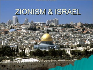 ZIONISM & ISRAEL 