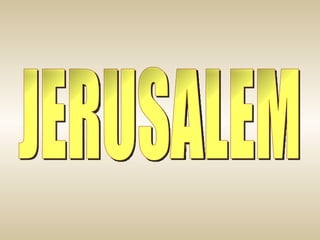 JERUSALEM