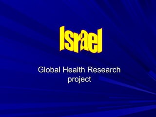 Global Health ResearchGlobal Health Research
projectproject
 
