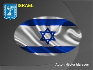 ISRAELISRAEL
Autor: Héctor Marecos
 