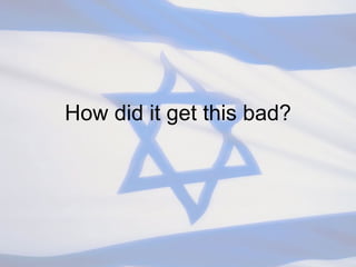 How did it get this bad? 