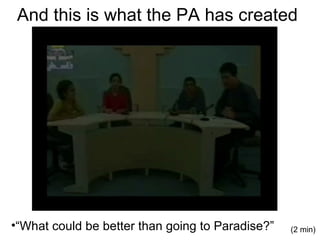 And this is what the PA has created “ What could be better than going to Paradise?” (2 min) 
