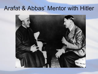 Arafat & Abbas’ Mentor with Hitler 