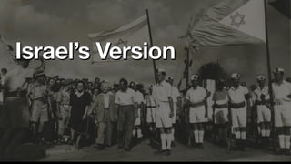 Israel’s Version
 