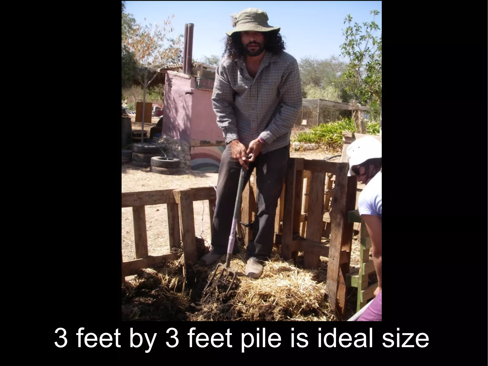 3 feet by 3 feet pile is ideal size 