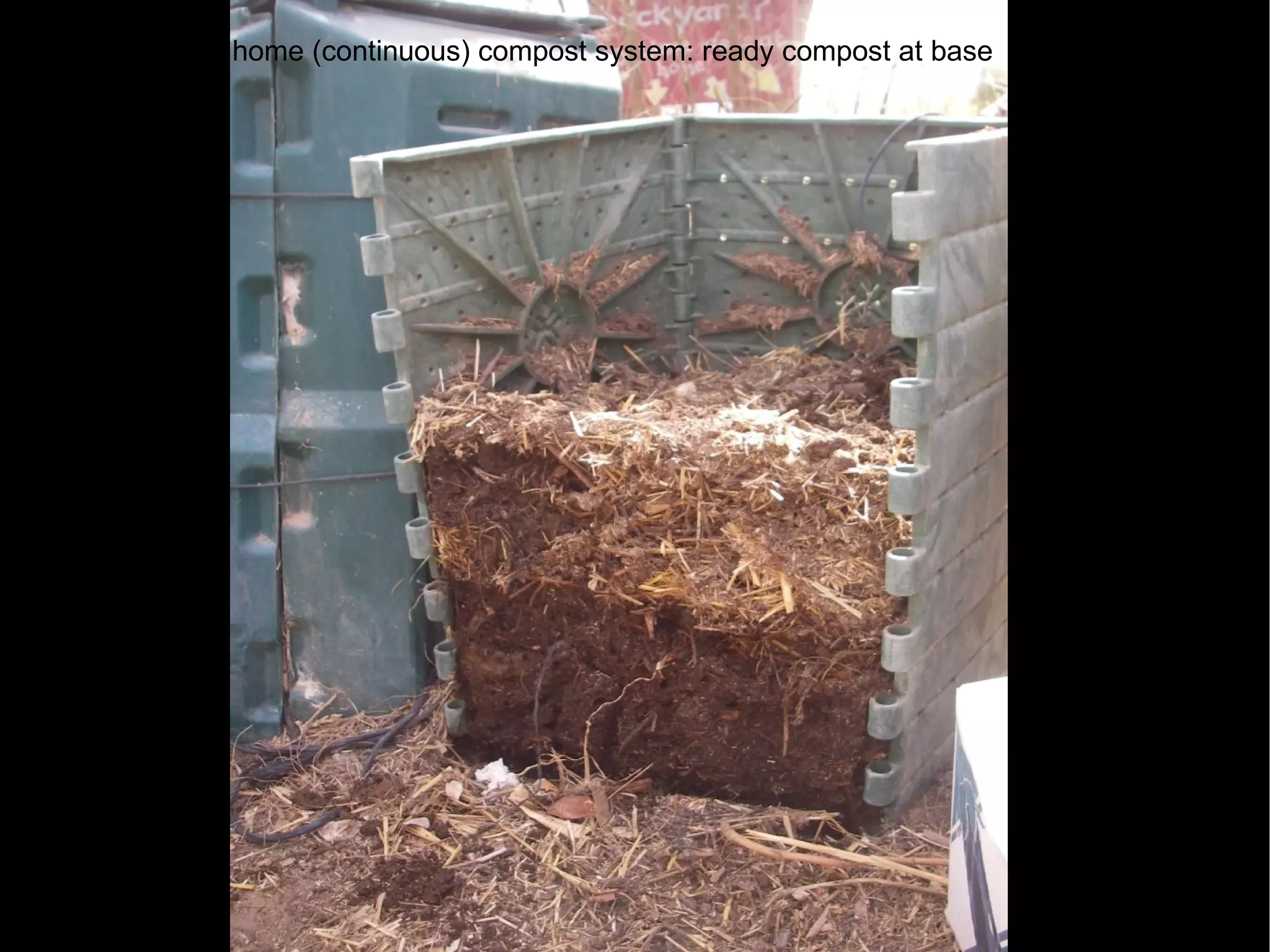 home (continuous) compost system: ready compost at base 