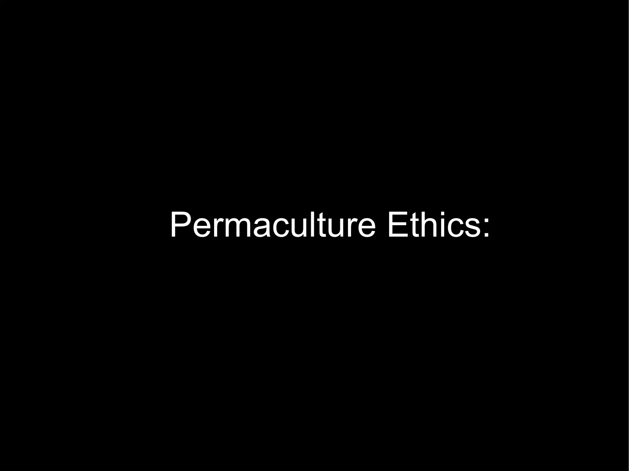Permaculture Ethics: 