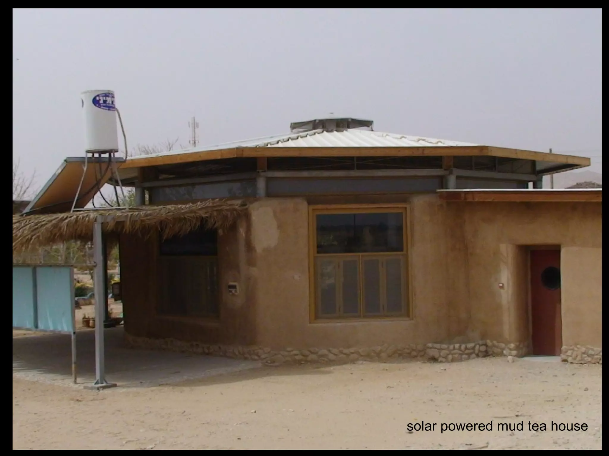 solar powered mud tea house 