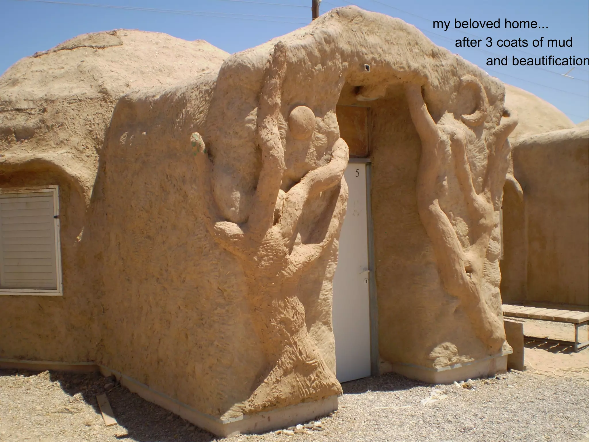 my beloved home... after 3 coats of mud  and beautification 