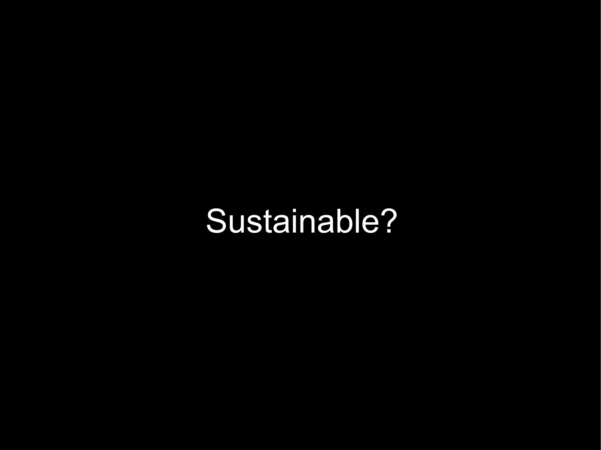 Sustainable? 