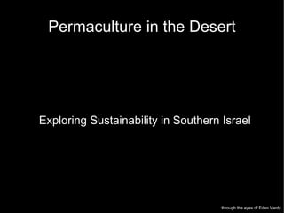 [object Object],Permaculture in the Desert through the eyes of Eden Vardy 