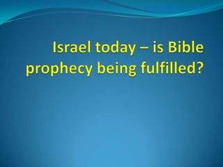 Israel today – is Bible prophecy being fulfilled? 