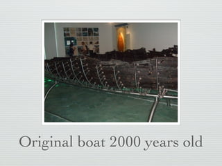 Original boat 2000 years old
 