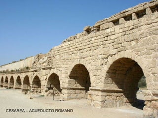 CESAREA – ACUEDUCTO ROMANO
 