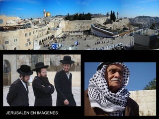JERUSALEN EN IMAGENES
 