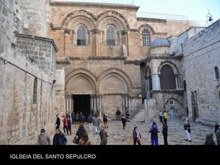 IGLSEIA DEL SANTO SEPULCRO
 