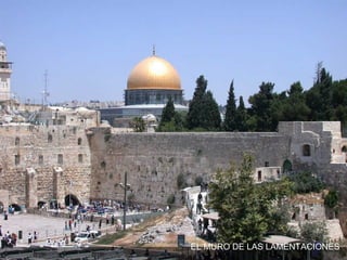 EL MURO DE LAS LAMENTACIONES
 