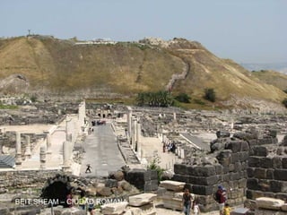BEIT SHEAM – CIUDAD ROMANA
 