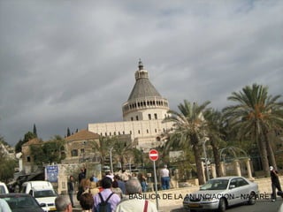 BASILICA DE LA ANUNCIACION - NAZARET
 