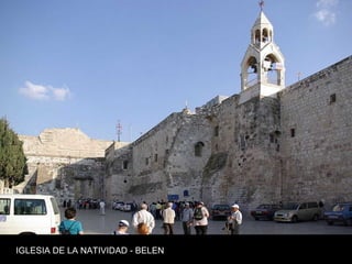 IGLESIA DE LA NATIVIDAD - BELEN
 