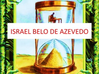 ISRAEL BELO DE AZEVEDO
 
