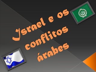 Israel e os conflitos árabes 