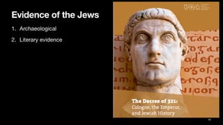 Evidence of the Jews
1. Archaeological
2. Literary evidence
52
 