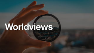 Worldviews
 
