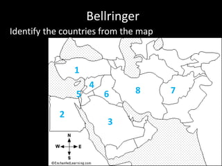 Bellringer
Identify the countries from the map
1
2
3
4
5 6 78
 