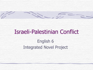 Israeli-Palestinian Conflict English 6 Integrated Novel Project 