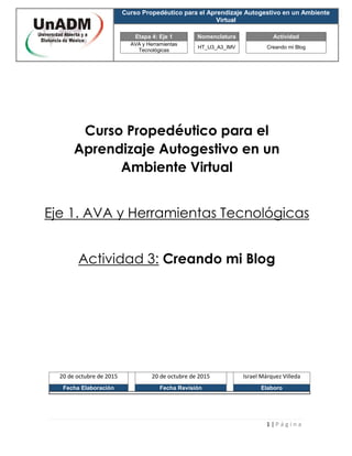 Curso Propedéutico para el Aprendizaje Autogestivo en un Ambiente
Virtual
Etapa 4: Eje 1 Nomenclatura Actividad
AVA y Herr...