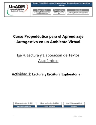 Curso Propedéutico para el Aprendizaje Autogestivo en un Ambiente
Virtual
Etapa 4: Eje 4 Nomenclatura Actividad
Lectura y ...