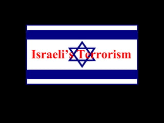 Israeli’s Terrorism 