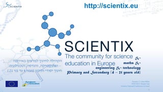 Scientix 2 | Gina Mihai
18/03/2015 | Ramat Gan
Scientix National Conference in Israel
5
http://scientix.eu
Primary and Sec...