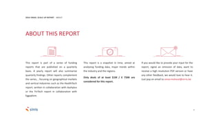 4
This report is part of a series of funding
reports that are published on a quarterly
basis. A yearly report will also summarize
quarterly findings. Other reports complement
the series, , focusing on geographical markets
and vertical industries such as the HealthTech
report, written in collaboration with dashplus
or the FinTech report in collaboration with
Eggsplore.
2016 ISRAEL SCALE UP REPORT ABOUT
This report is a snapshot in time, aimed at
analysing funding data, major trends within
the industry and the regions.
Only deals of at least $1M / € 750K are
considered for this report.
If you would like to provide your input for the
report, signal an omission of data, want to
receive a high resolution PDF version or have
any other feedback, we would love to hear it.
Just pop an email to omar.mohout@sirris.be
ABOUT THIS REPORT
 