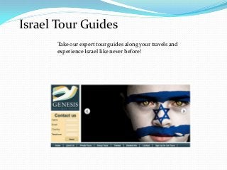 Israel Tour Guides
Take our expert tour guides along your travels and
experience Israel like never before!

 