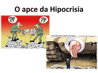 O apce da Hipocrisia 