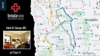 ‫ירושלים‬
Hotel St. George JRS
‫ירושלים‬
DIA
08
Jerusalém
 