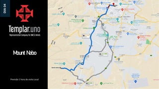 Mount Nebo
DIA
04
Previsão 1 hora de visita Local
 