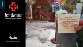 DIA
04
Madaba
Previsão 2h20 de visita local
 